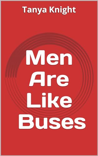 Men Are Like Buses by Tanya Knight