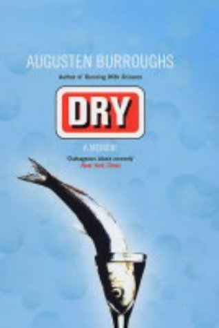 Dry by Augusten Burroughs 