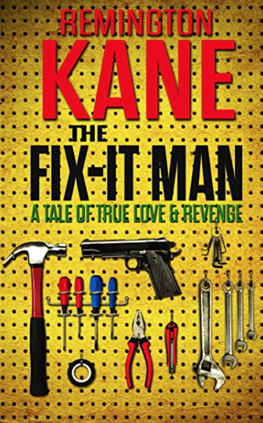 The Fix-it Man by Remington Kane