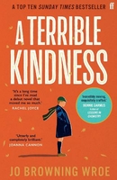 A Terrible Kindness by Jo Browning-Roe