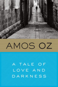 A Tale of Love & Darkness by Amos Oz