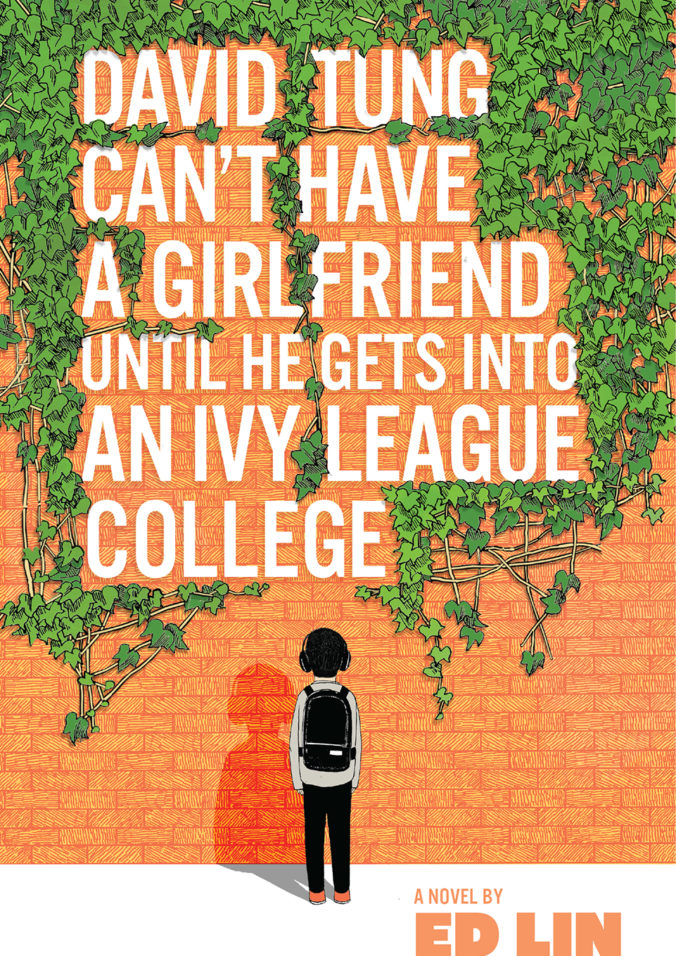 David Tung Can't Get a Girlfriend until He Gets into an Ivy League College by Ed Lin
