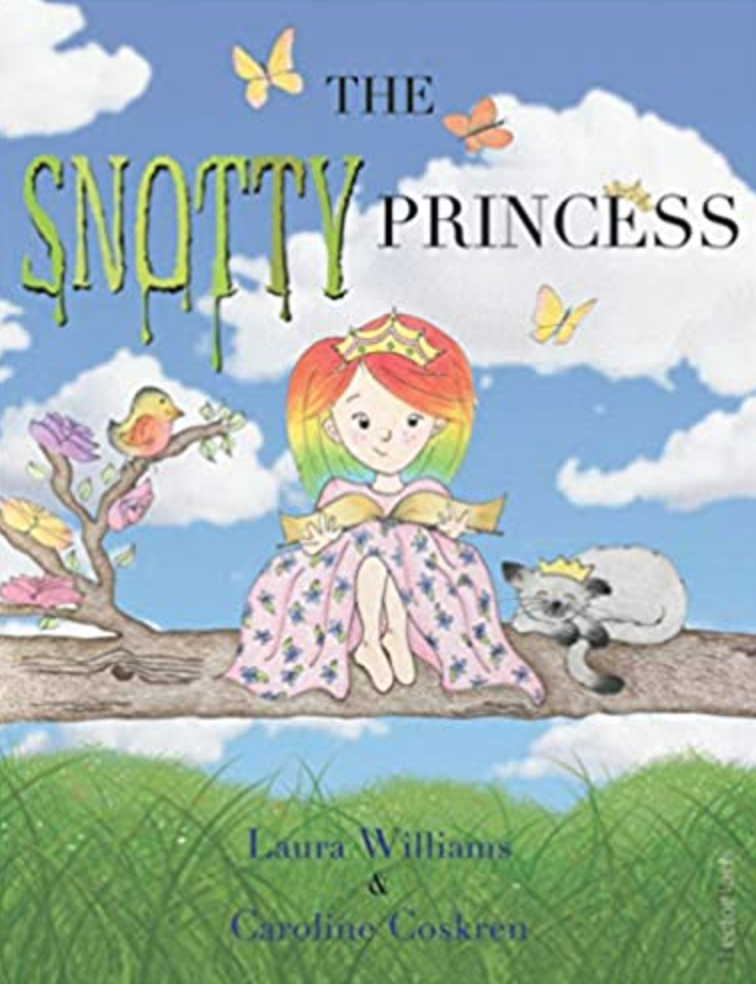 The Snotty Princess by Laura Williams and Caroline Coskren